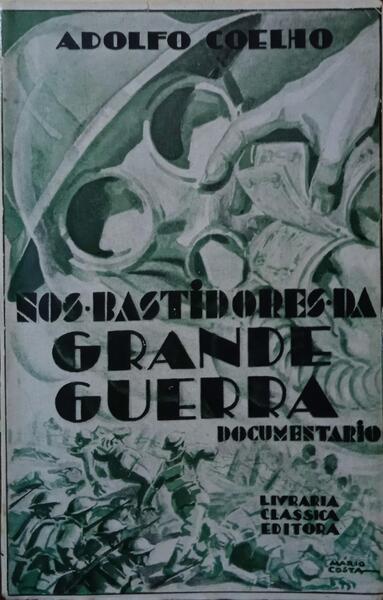 COELHO. (Adolfo) NOS BASTIDORES DA GRANDE GUERRA.