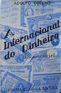 COELHO. (Adolfo) A INTERNACIONAL DO DINHEIRO.