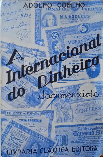 COELHO. (Adolfo) A INTERNACIONAL DO DINHEIRO.