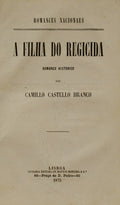 CASTELO BRANCO. (Camilo) A FILHA DO REGICIDA.