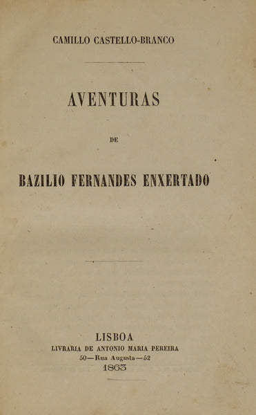 CASTELO BRANCO. (Camilo) AVENTURAS DE BRAZILIO FERNANDES ENXERTADO. [1.ª EDIÇÃO]
