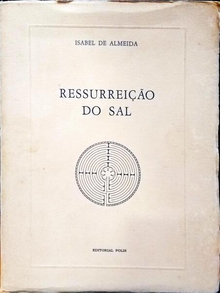 ALMEIDA. (Isabel de) RESSURREIÇÃO DO SAL.