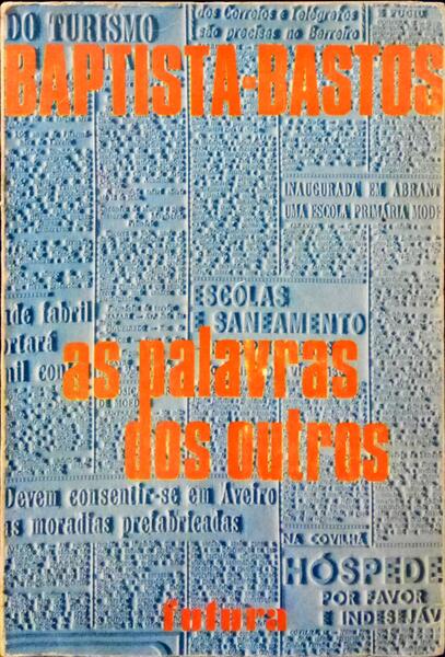 BAPTISTA-BASTOS. (Armando) AS PALAVRAS DOS OUTROS