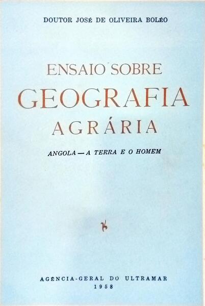 OLIVEIRA BOLÉO. (José de) ENSAIO SOBRE GEOGRAFIA AGRÁRIA.