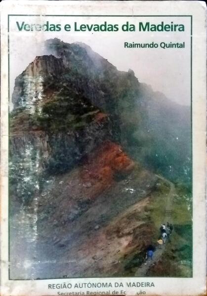 QUINTAL. (Raimundo) VEREDAS E LEVADAS DA MADEIRA.