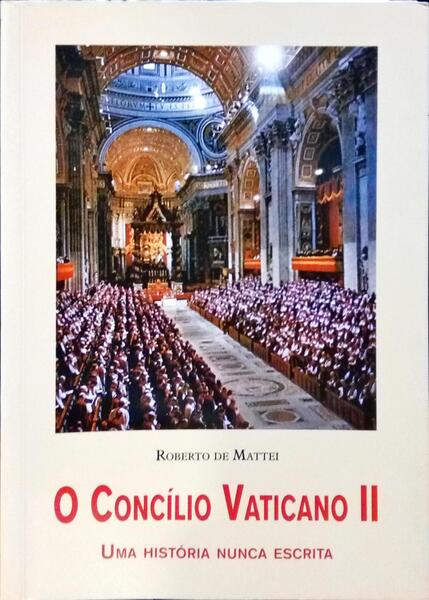 MATTEI. (Roberto de) O CONCÍLIO VATICANO II.