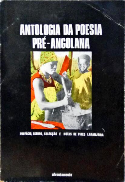 ANTOLOGIA DA POESIA PRÉ-ANGOLANA (1948-1974).