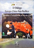 GONÇALVES. (Arnaldo M. A.) O DIÁLOGO EUROPA-CHINA-ÁSIA-PACÍFICO: DESAFIOS E TURBULÊNCIAS NO SÉCULO XXI.