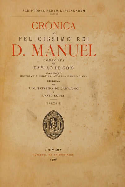 GÓIS. (Damião de) CRÓNICA DO FELICISSIMO REI D. MANUEL. [ED. 1926 - ENCADERNADO]