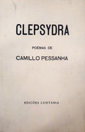 PESSANHA. (Camilo) CLEPSYDRA.