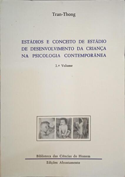 TRAN-THONG. ESTÁDIOS E CONCEITO DE ESTÁDIO DE DESENVOLVIMENTO DA CRIANÇA NA PSICOLOGIA CONTEMPORÂNEA. [2 VOLS.]