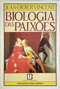 VINCENT. (Jean-Didier) BIOLOGIA DAS PAIXÕES.