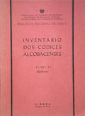 INVENTÁRIO DOS CÓDICES ALCOBACENSES. [6 VOLS.]