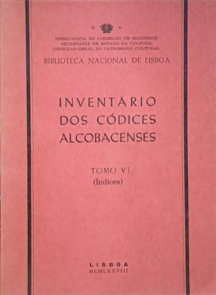 INVENTÁRIO DOS CÓDICES ALCOBACENSES. [6 VOLS.]