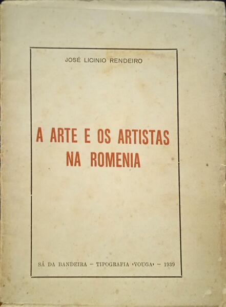 RENDEIRO. (José Licínio) A ARTE E OS ARTISTAS NA ROMÉNIA.