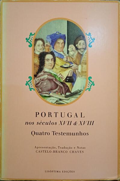 DELLON. (Charles) e outros. PORTUGAL NOS SÉCULOS XVII & XVIII: QUATRO TESTEMUNHOS.