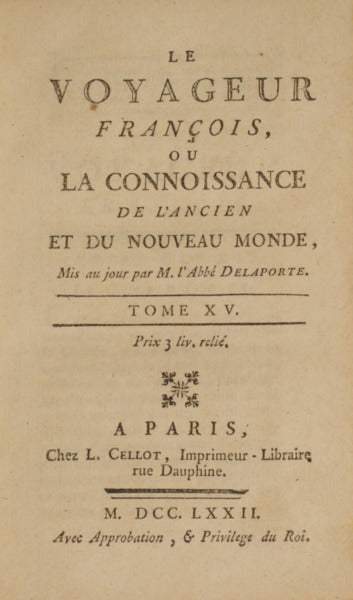 DELAPORTE. (M. L'Abbé) LE VOYAGEUR FRANÇOIS, OU LA CONNOISSANCE DE L'ANCIEN ET DU NOUVEAU MONDE.