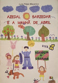 MAÇARICO. (Luís Filipe) AZEDAL SARZEDAR E A MANHÃ DE ABRIL.