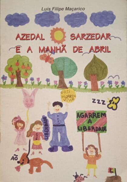 MAÇARICO. (Luís Filipe) AZEDAL SARZEDAR E A MANHÃ DE ABRIL.
