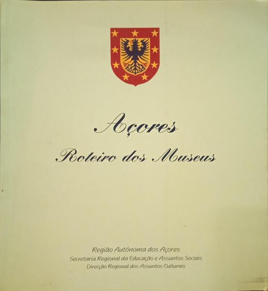 AÇORES, ROTEIRO DOS MUSEUS.