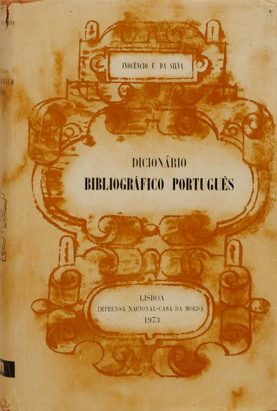 SILVA. (Inocêncio Francisco da) DICCIONARIO BIBLIOGRAPHICO PORTUGUEZ. [25 VOLUMES, FAC-SÍMILE, 1973].
