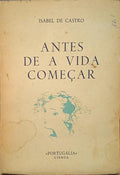 CASTRO. (Isabel de) ANTES DE A VIDA COMEÇAR.