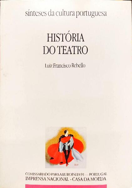 REBELO. (Luís Francisco) HISTÓRIA DO TEATRO.