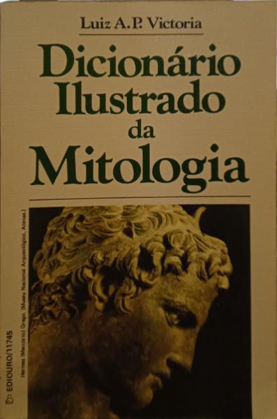 DICIONÃRIO ILUSTRADO DA MITOLOGIA.
