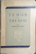 KIERKEGAARD. (Sören) TEMOR E TREMOR.