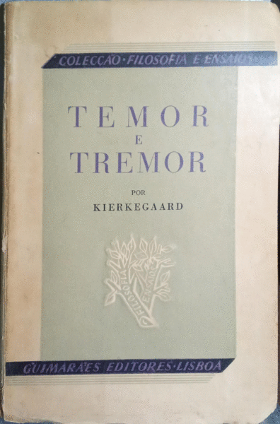 KIERKEGAARD. (Sören) TEMOR E TREMOR.