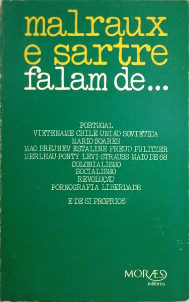 SARTRE. (Jean Paul), André Malraux e Oliver Todd. MALRAUX E SARTRE FALAM DE...