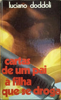 DODDOLI. (Luciano) CARTAS DE UM PAI À FILHA QUE SE DROGA.