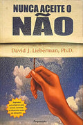 LIBERMANN. (David J.) NUNCA ACEITE O NÃO.