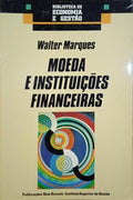 MOEDA E INSTITUIÇÕES FINANCEIRAS.