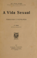 EGAS MONIZ. (António Caetano de Abreu Freire) A VIDA SEXUAL. [4.ª EDIÇÃO]
