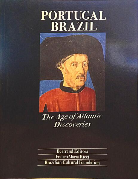 PORTUGAL BRAZIL, THE AGE OF ATLANTIC DISCOVERIES.