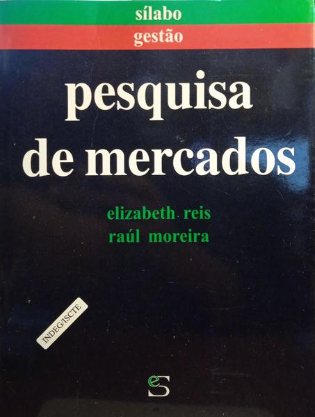 REIS. (Elisabeth) e Raúl Moreira. PESQUISA DE MERCADOS.