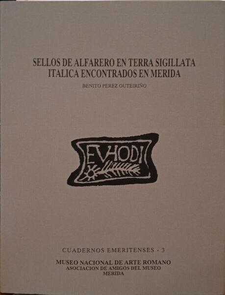 SELLOS DE ALFARERO EN TERRA SIGILLATA ITALICA ENCONTRADOS EN MERIDA.