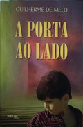 MELO. (Guilherme de) A PORTA AO LADO. [1.ª EDIÇÃO]