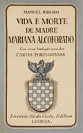 RIBEIRO. (Manuel) VIDA E MORTE DE MADRE MARIANA ALCOFORADO.