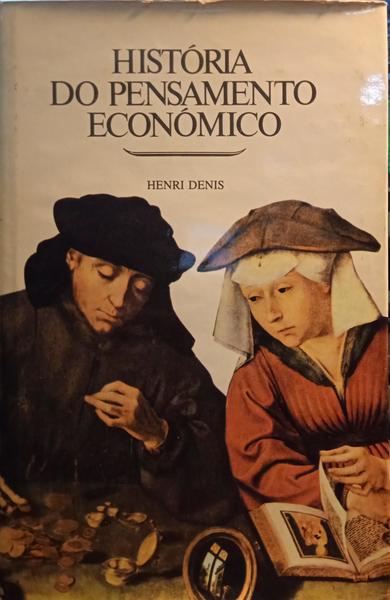 DENIS. (Henri) HISTÓRIA DO PENSAMENTO ECONÓMICO. [1.ª EDIÇÃO, 2 VOLS.]