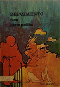 DEPOIMENTO DUM PRESO POLÍTICO.