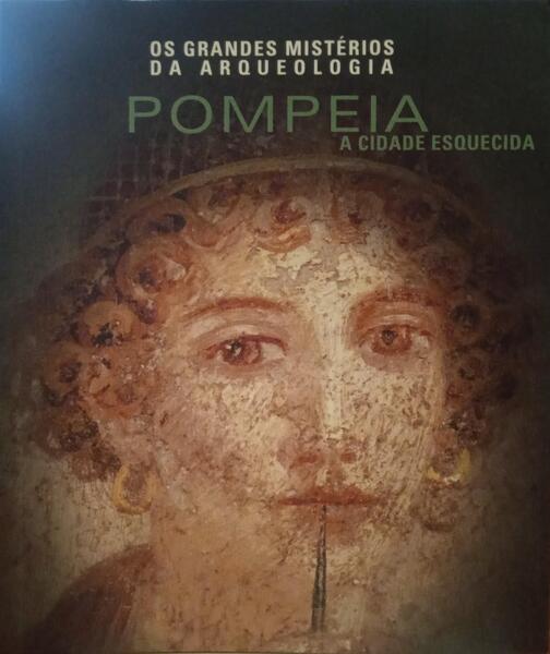POMPEIA: A CIDADE ESQUECIDA.