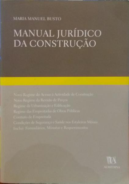 BUSTO. (Maria Manuel) MANUAL JURÍDICO DA CONSTRUÇÃO.
