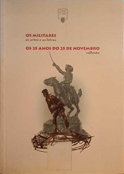 OS MILITARES, AS ARTES E AS LETRAS: OS 25 ANOS DO 25 DE NOVEMBRO, REFLEXÃO.
