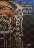 PACHECO. (Hélder) SENHOR DE MATOSINHOS, CARTAZES DA FESTA.