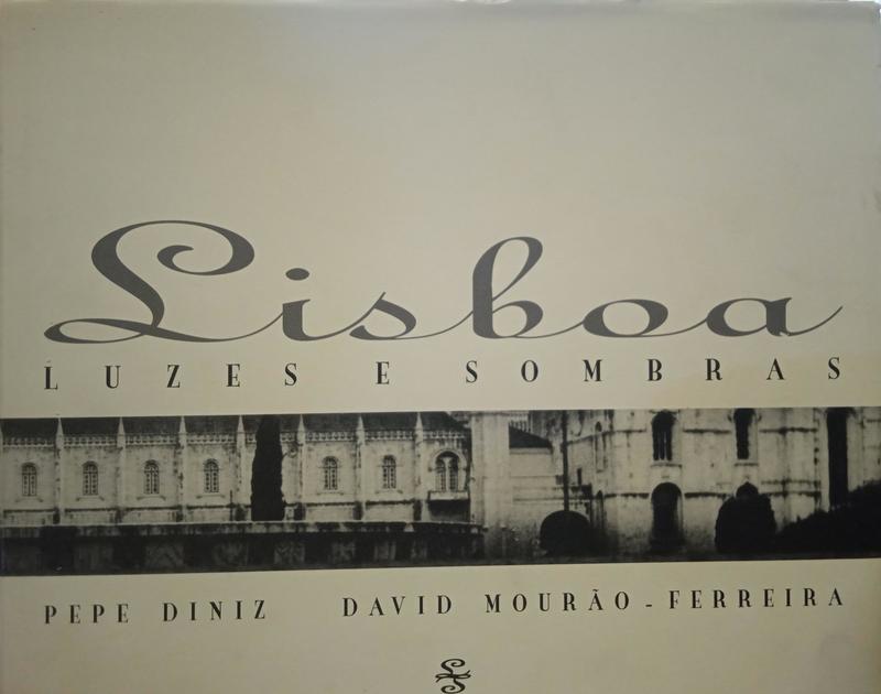 DINIZ. (Pepe) e David Mourão-Ferreira. LISBOA, LUZES E SOMBRAS.