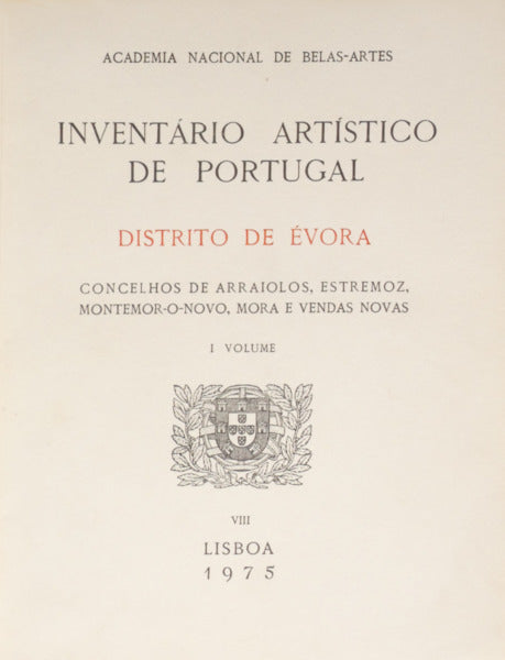 ESPANCA. (Túlio) INVENTÁRIO ARTÍSTICO DE PORTUGAL VIII, DISTRITO DE ÉVORA. [VOL. I]