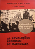 AS REVOLUÇÕES REBENTAM DE MADRUGADA.