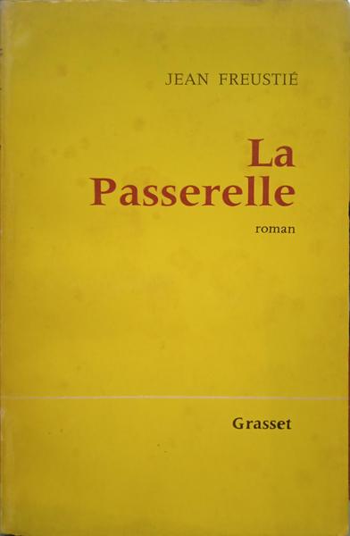 FREUSTIÉ. (Jean) LA PASSERELLE.